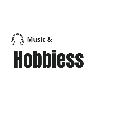 Music & Hobbies